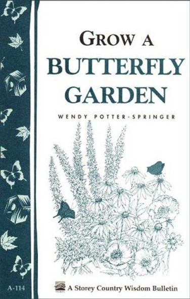 Grow a Butterfly Garden (Storey Publishing Bulletin A-114) front cover by Wendy Potter-Springer, ISBN: 0882666002