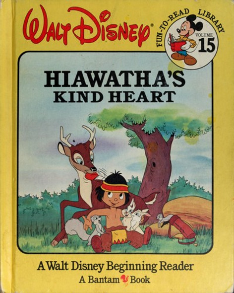 Hiawatha's Kind Heart 15 Fun-to- Read Library front cover by Walt Disney, ISBN: 0553055925
