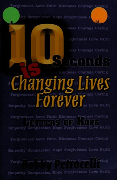 10 Seconds Is Changing Lives Forever front cover by Bobby Petrocelli, ISBN: 1881825388