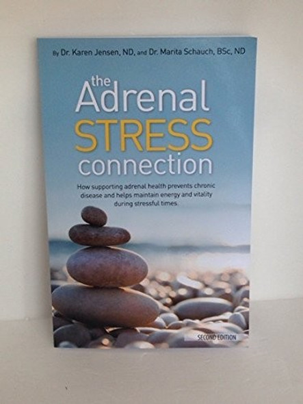 The Adrenal Stress Connection front cover by Karen Jensen,Marita Schauch, ISBN: 1927017203