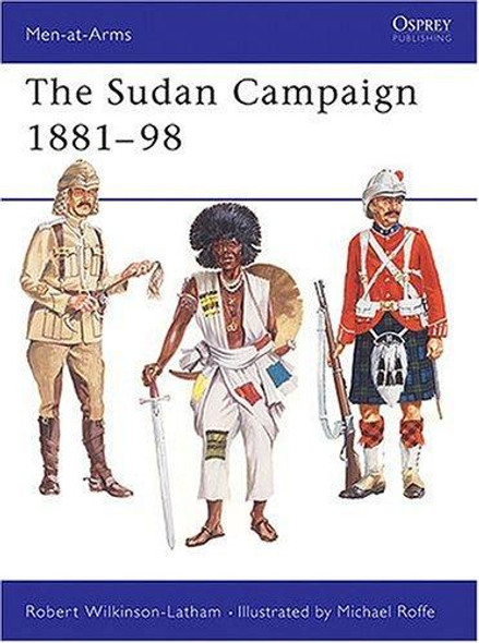 The Sudan Campaigns 1881–98 (Men-at-Arms) front cover by Robert Wilkinson-Latham, ISBN: 0850452546