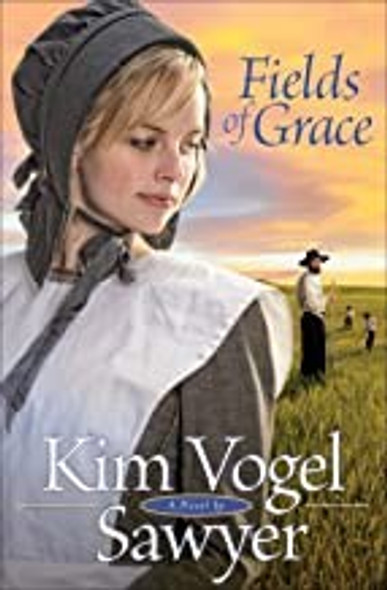 Fields of Grace front cover by Kim Vogel Sawyer, ISBN: 0764205080
