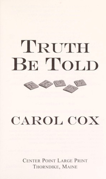 Truth Be Told front cover by Carol Cox, ISBN: 0764209574