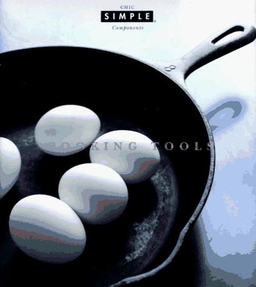 Cooking Tools (Chic Simple) front cover by Cheryl Merser, ISBN: 067944579X