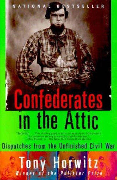 Confederates In the Attic: Dispatches From the Unfinished Civil War (Vintage Departures) front cover by Tony Horwitz, ISBN: 067975833X