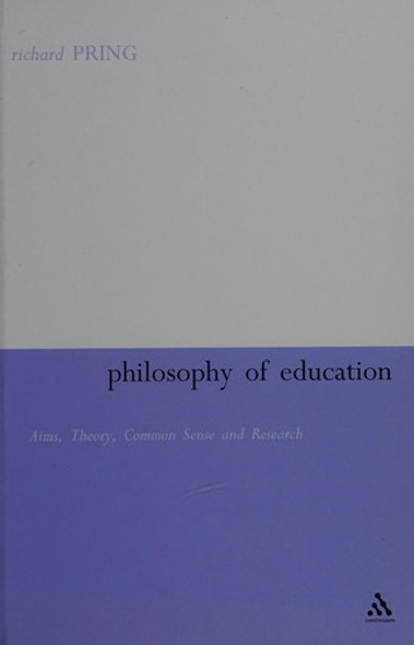 The Philosophy of Education front cover by Richard Pring, ISBN: 0826472397