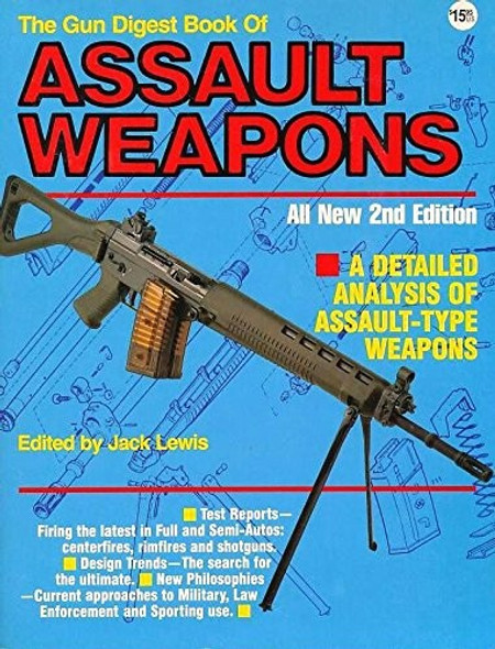 The Gun Digest Book of Assault Weapons (2nd Edition) front cover by Jack Lewis, ISBN: 087349041X