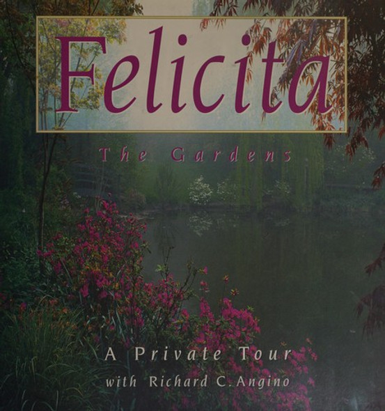 Felicita: A Private Tour front cover by Richard C. Angino, ISBN: 0966224906