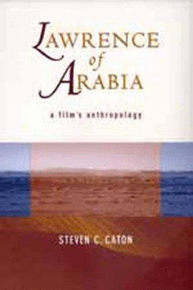 Lawrence of Arabia front cover by Steven C. Caton, ISBN: 0520210832
