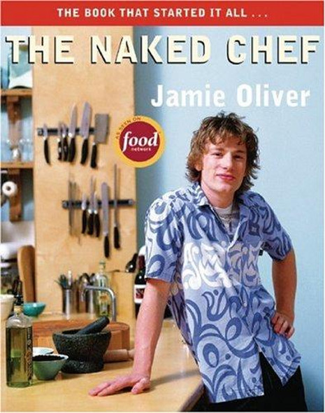 The Naked Chef front cover by Oliver, Jamie, ISBN: 1401308236