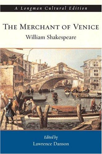 The Merchant of Venice, A Longman Cultural Edition front cover by William Shakespeare,Lawrence Danson, ISBN: 0321164199