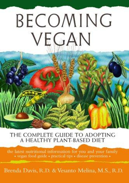 Becoming Vegan: The Complete Guide to Adopting a Healthy Plant-Based Diet front cover by Brenda Davis,Vesanto Melina, ISBN: 1570671036