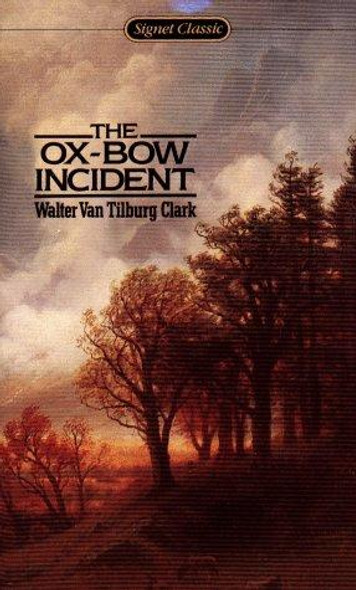 The Ox-Bow Incident front cover by Walter van Tilburg Clark, ISBN: 0451525256