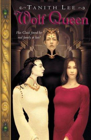 Wolf Queen 3 Claidi Journals front cover by Tanith  Lee, ISBN: 0142501875