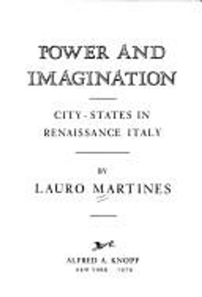 Power and Imagination: City-States In Renaissance Italy front cover by Lauro Martines, ISBN: 0394501128