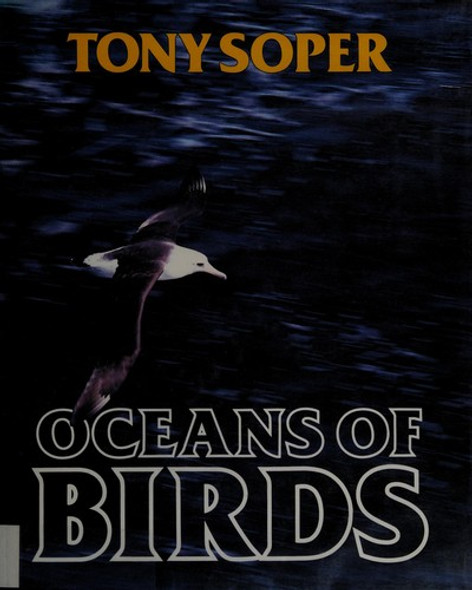 Oceans of Birds front cover by Tony Soper, ISBN: 0715391992