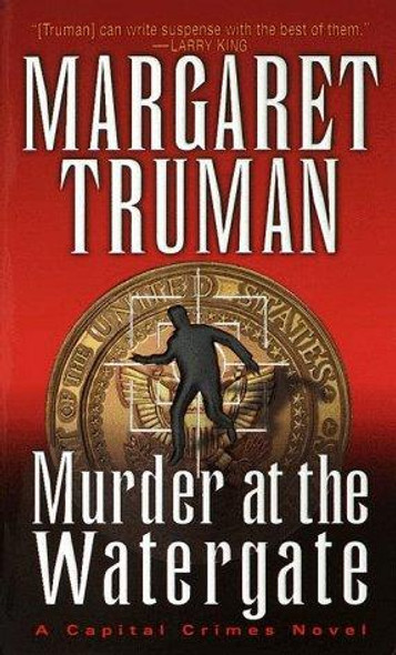 Murder at the Watergate (Capital Crime Mysteries) front cover by Margaret Truman, ISBN: 0449001946