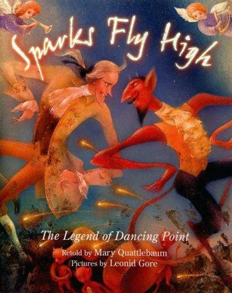 Sparks Fly High: The Legend of Dancing Point front cover by Mary Quattlebaum, ISBN: 0374344523