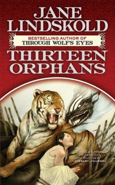 Thirteen Orphans front cover by Jane Lindskold, ISBN: 076535621X