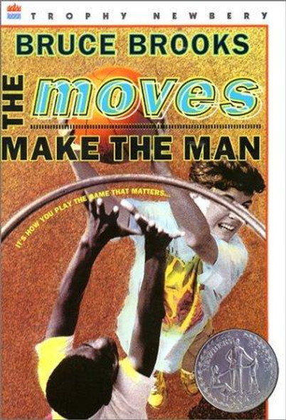 The Moves Make the Man (Newbery Honor Book) front cover by Bruce Brooks, ISBN: 0064405648