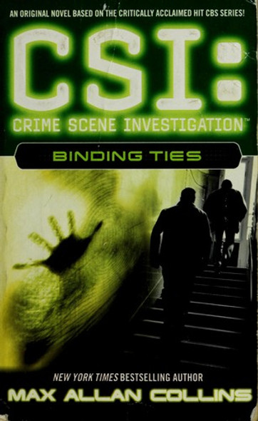 Binding Ties (Csi: Crime Scene Investigation) front cover by Max Allan Collins, ISBN: 0743496639