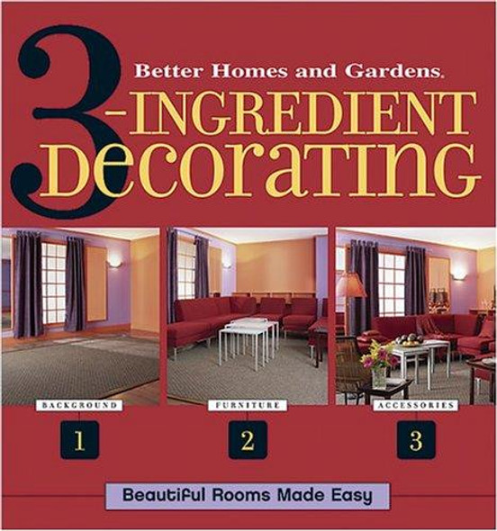 3 Ingredient Decorating (Better Homes & Gardens) front cover by Better Homes and Gardens, ISBN: 0696221276