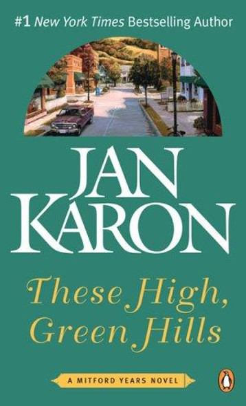 These High, Green Hills 3 Mitford Years front cover by Jan  Karon, ISBN: 0143035053