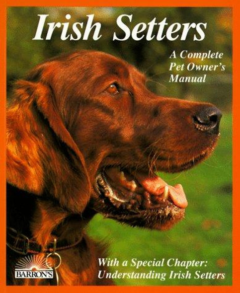 Irish Setters (Complete Pet Owner's Manual) front cover by Joe Stahlkuppe, ISBN: 0812046633