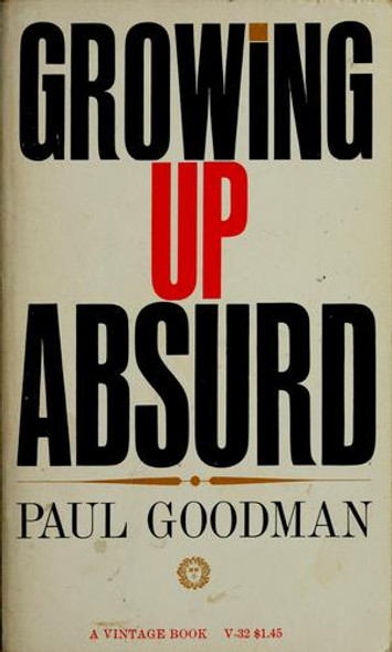Growing Up Absurd front cover by Paul Goodman, ISBN: 0394700325
