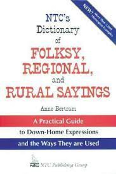 Ntc's Dictionary of Folksy, Regional, and Rural Sayings front cover by Anne Bertram, ISBN: 0844258342