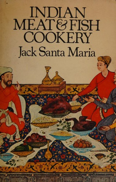 Indian Meat and Fish Cookery front cover by Jack Santa Maria, ISBN: 0091292514