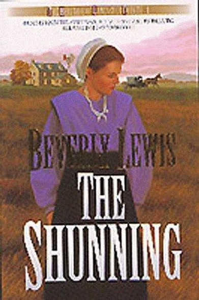 The Shunning 1 Heritage of Lancaster County front cover by Beverly Lewis, ISBN: 1556618662