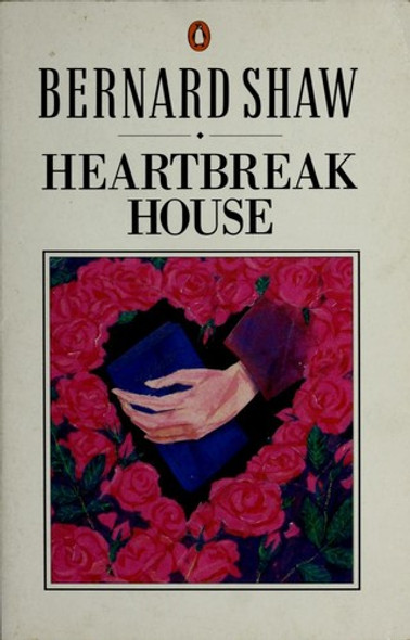 Heartbreak House: a Fantasia In the Russian Manner On English Themes : Definitive Text (Shaw, Bernard, Bernard Shaw Library.) front cover by Bernard Shaw, Dan H. Laurence, ISBN: 0140450173