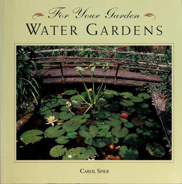 Water Gardens (For Your Garden) front cover by Carol Spier, ISBN: 0316808237