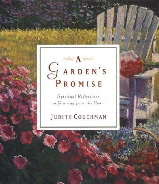 Gardens Promise : Spiritual Reflections On Growing From the Heart front cover by Judith Couchman, Joel Spector, ISBN: 1578560101