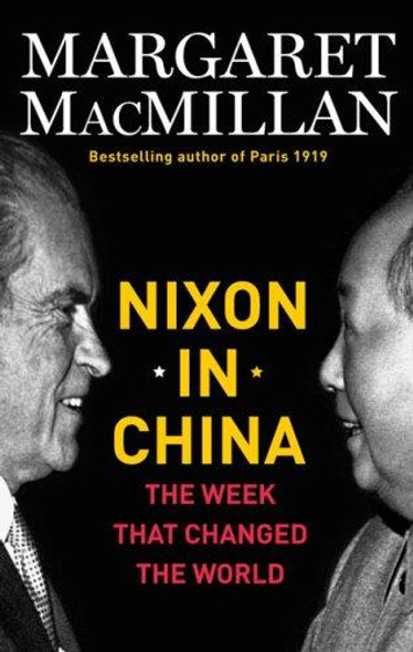 Nixon In China: the Week That Changed the World front cover by Margaret Macmillan, ISBN: 0670044768