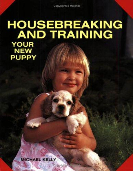 Housebreaking and Training Your New Puppy front cover by Michael Kelly, ISBN: 0866226192