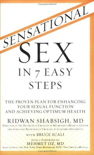 Sensational Sex In 7 Easy Steps: the Proven Plan for Enhancing Your Sexual Function and Achieving Optimum Health front cover by Ridwan Shabsigh, Bruce Scali, ISBN: 1594864217