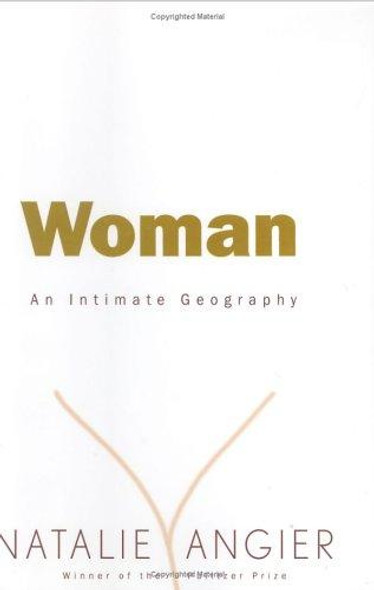Woman: an Intimate Geography front cover by Natalie Angier, ISBN: 0395691303