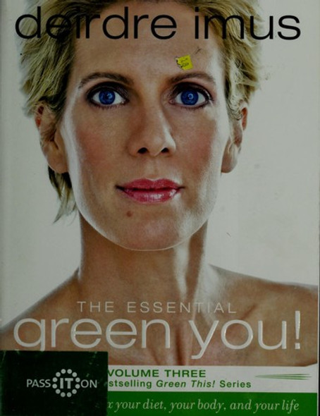 The Essential Green You: Easy Ways to Detox Your Diet, Your Body, and Your Life (Green This!) front cover by Deirdre Imus, ISBN: 141654125X