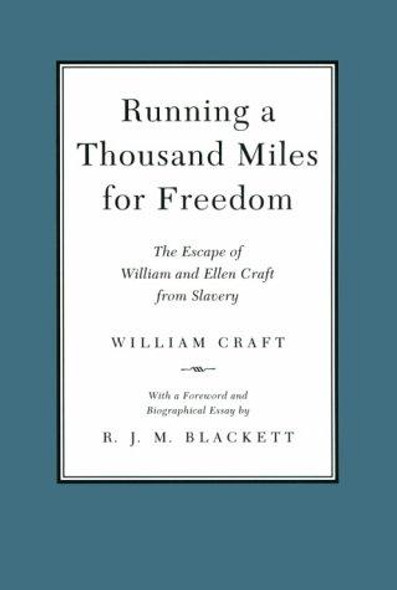 Running a Thousand Miles for Freedom: the Escape of William and Ellen Craft From Slavery front cover by William Craft, Ellen Craft, ISBN: 080712320X
