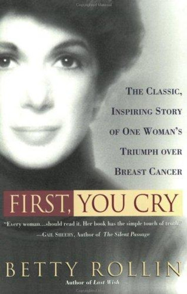 First, You Cry front cover by Betty Rollin, ISBN: 0060956305