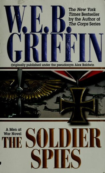 Soldier Spies (Men at War) front cover by W. E. B. Griffin, ISBN: 0515128023