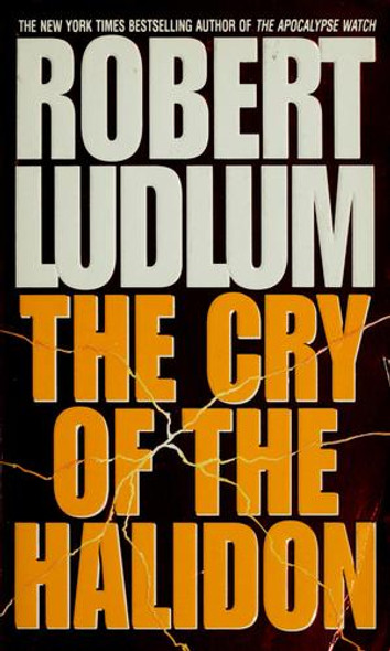 The Cry of the Halidon front cover by Robert Ludlum, ISBN: 0553576143