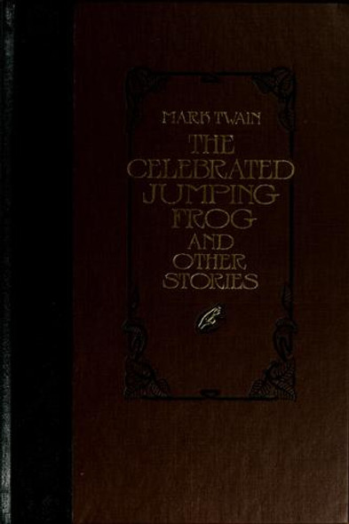 The Celebrated Jumping Frog, and Other Stories (The World's Best Reading) front cover by Mark Twain, ISBN: 0895774151