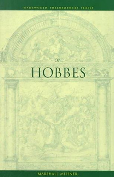 On Hobbes (Wadsworth Philosophers Series) front cover by Marshall Missner, ISBN: 0534575927