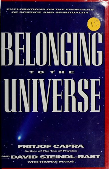 Belonging to the Universe: Explorations On the Frontiers of Science and Spirituality front cover by Fritjof Capra, ISBN: 0062501879