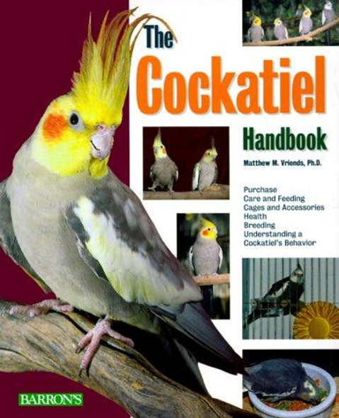 The Cockatiel Handbook front cover by Matthew M. Vriends, ISBN: 0764110179