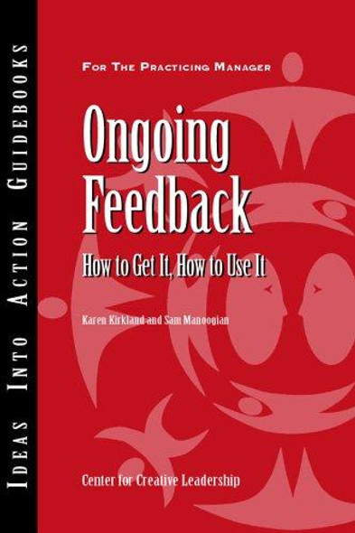 Ongoing Feedback: How to Get It, How to Use It front cover by Karen Kirkland and Sam Manoogian, ISBN: 1882197364