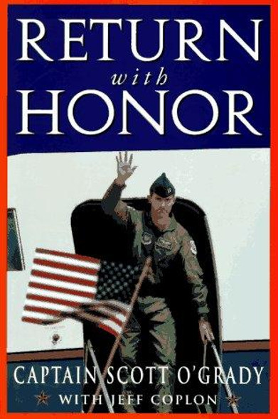 Return with Honor front cover by Scott O'Grady, ISBN: 0385483309